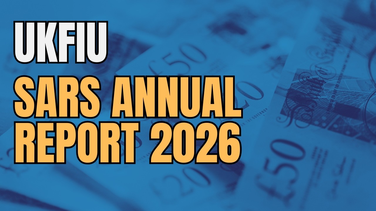 UKFIU SARs Annual Report 2025&ndash;26: Record &pound;1B+ Asset Denials & Threshold Reforms