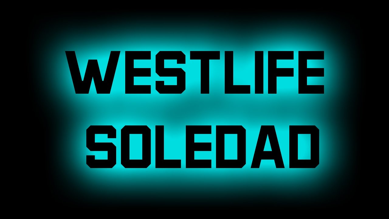 Westlife - Soledad (AMOR ft. Ladynsax Radio mix)