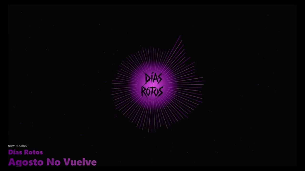 Días Rotos - Agosto no vuelve