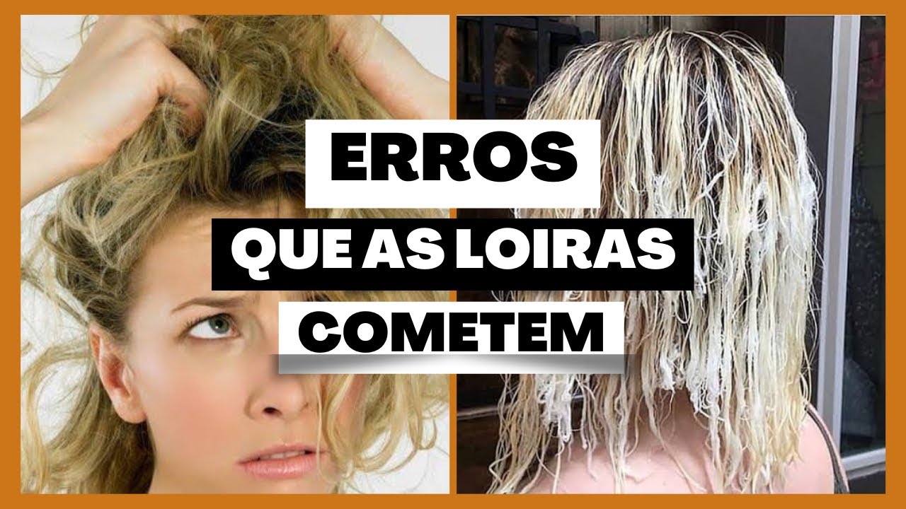ERROS QUE AS LOIRAS COMETEM NO CABELO.