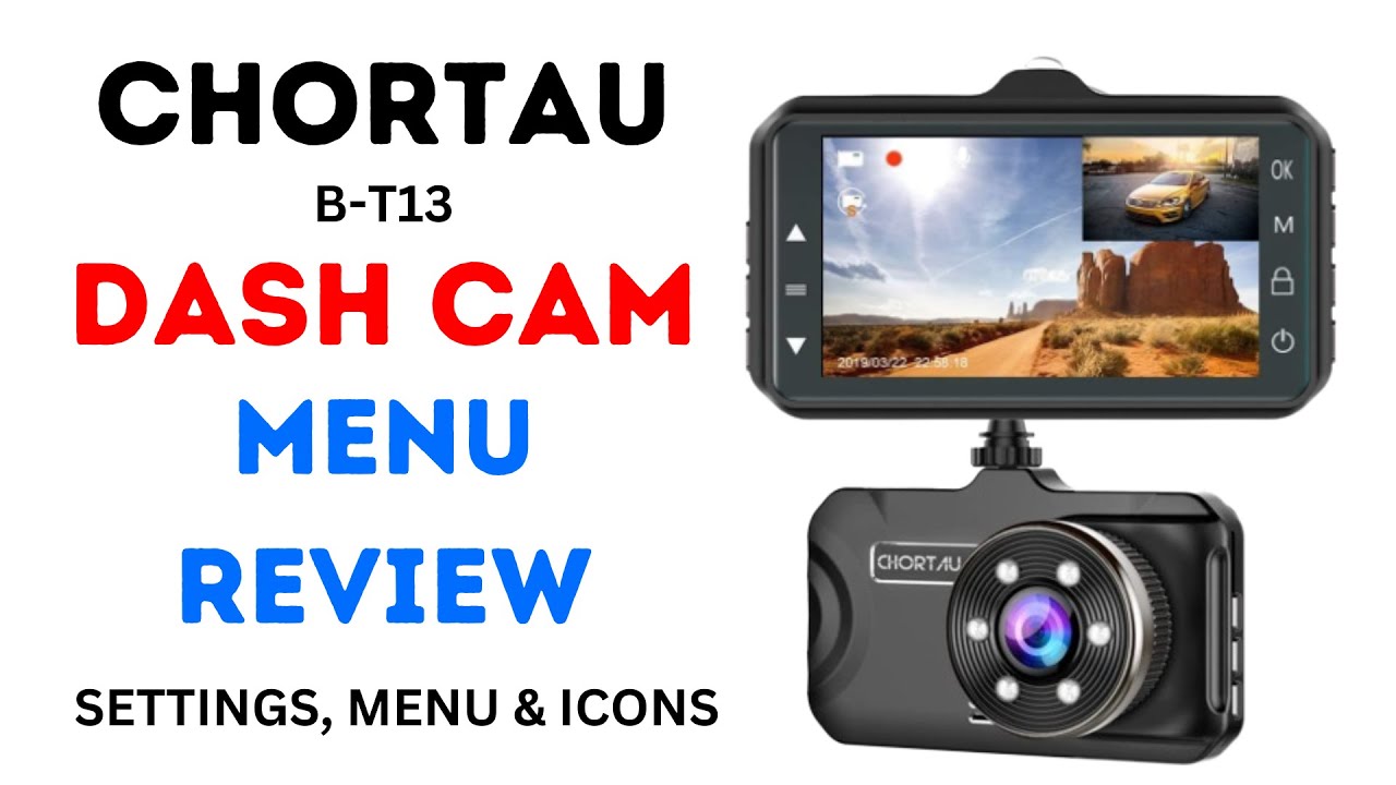 CHORTAU B-T13 DUAL DASH CAM  MENU REVIEW - HOW TO SET THE SETTINGS - MODES AND ICON REVIEW