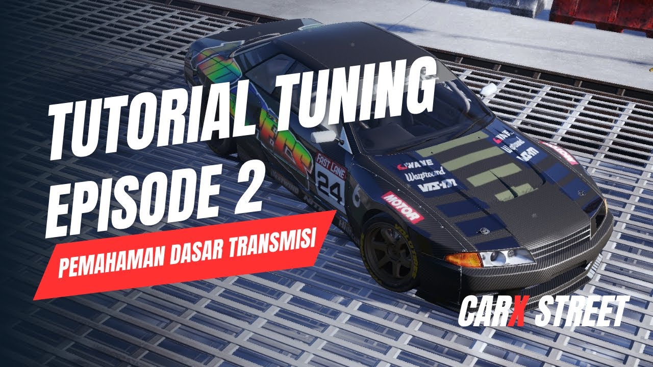 Tutorial Tuning Carx Street (Pemahaman Dasar Transmisi) EP2