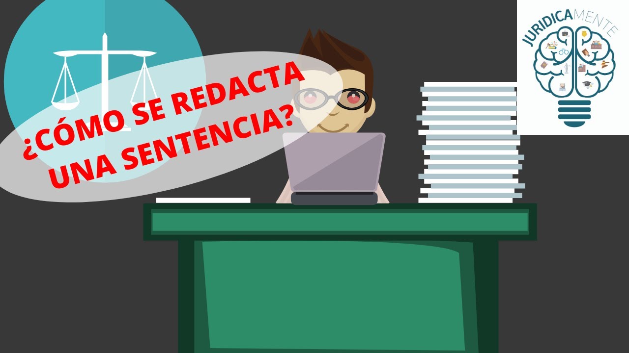 COMO SE REDACTA UNA SENTENCIA