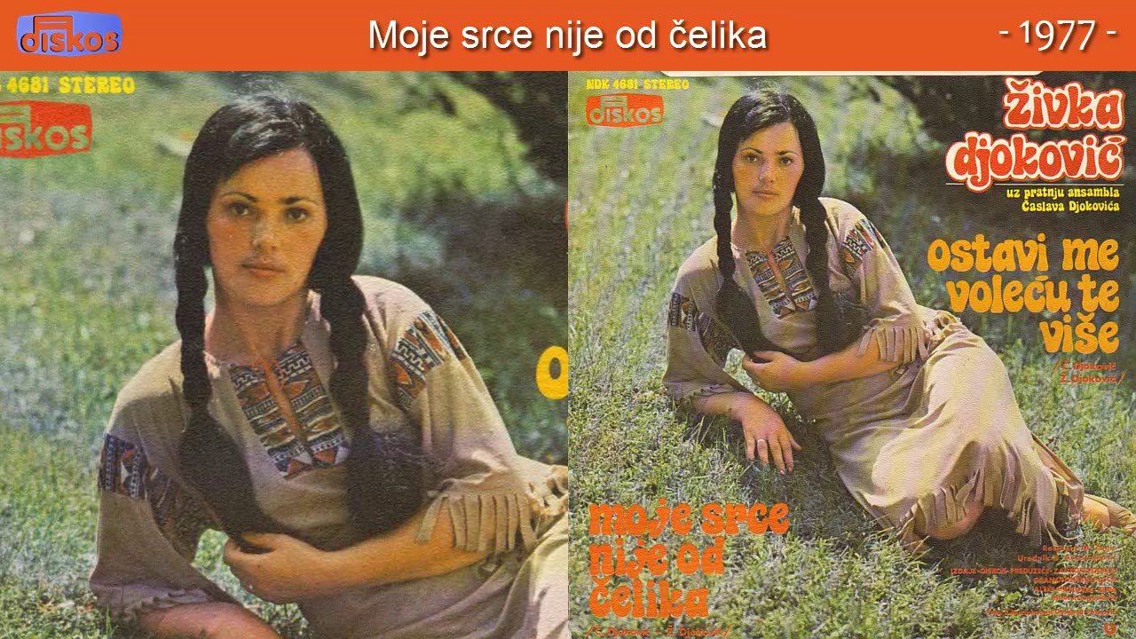Zivka Djokovic - Moje srce nije od celika - (Audio 1977)