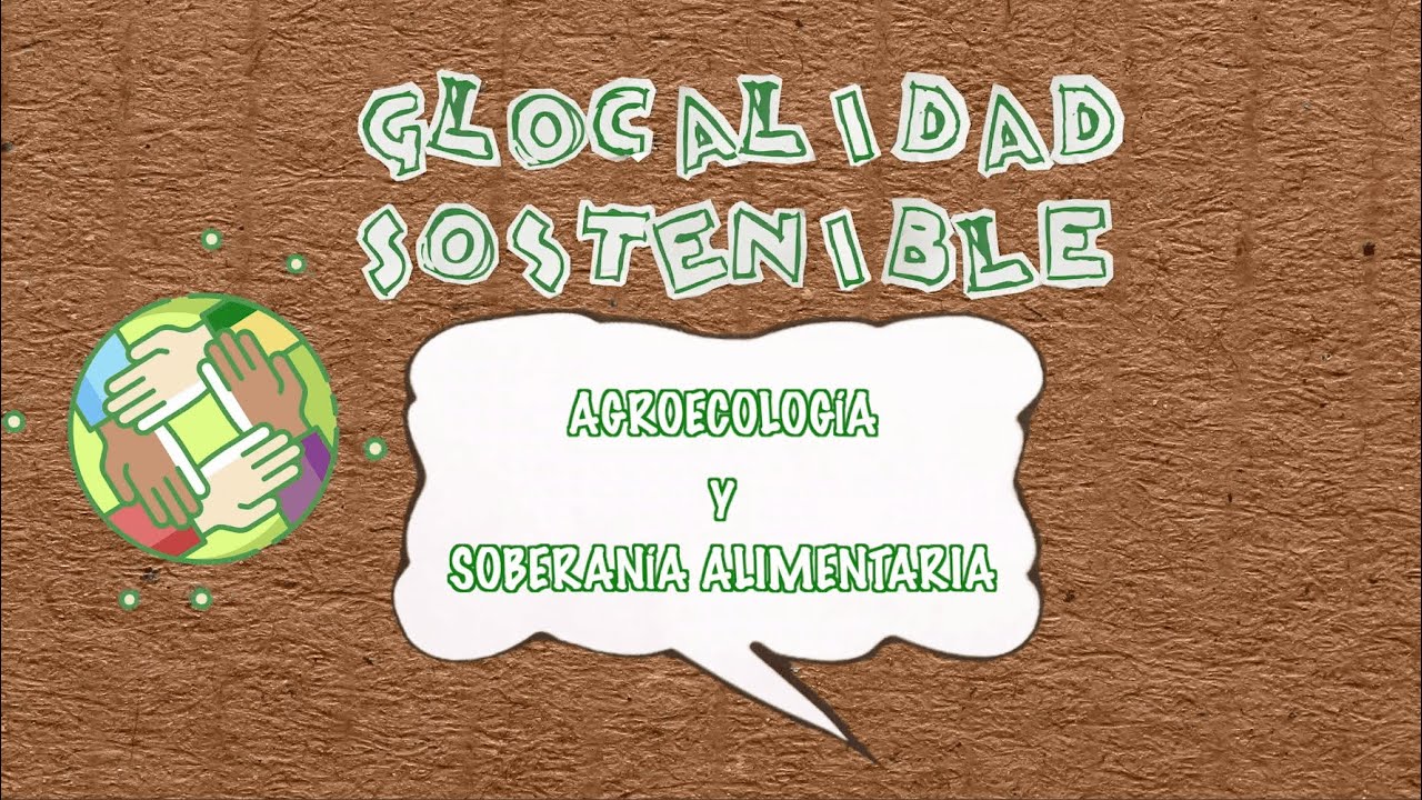 Agroecología y Soberanía Alimentaria: El Poder del Consumo Local | ONG SOGUIBA