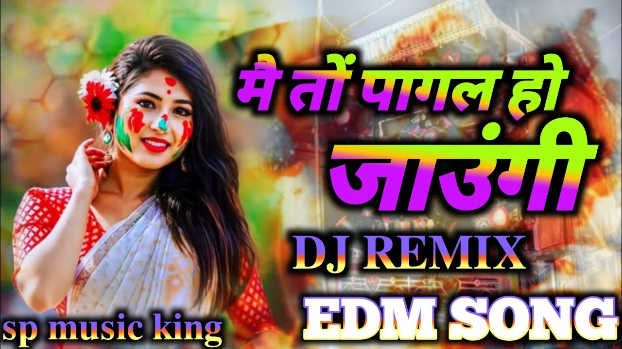 Main Pagal Ho Jaungi Dj Remix 💕 Pagal Ho Jaungi | पागल हो जाऊँगी | Jo Chhod Chala Gaya Tu | 