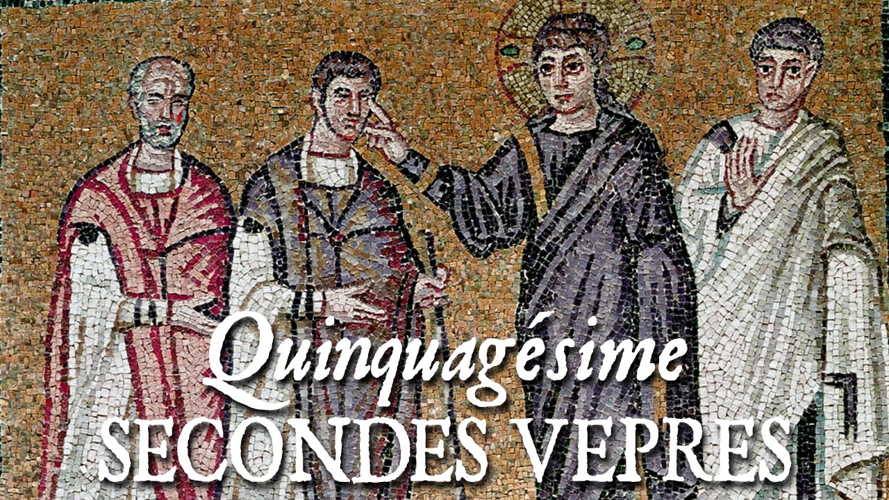 Secondes vêpres du dimanche de la Quinquagésime - STANS AUTEM JESUS