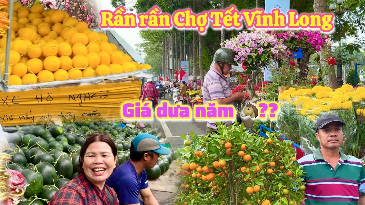 Vĩnh Long| Chợ dưa và chợ hoa Tết sầm uất rực rỡ và dài nhất Miền Tây |TrNQ