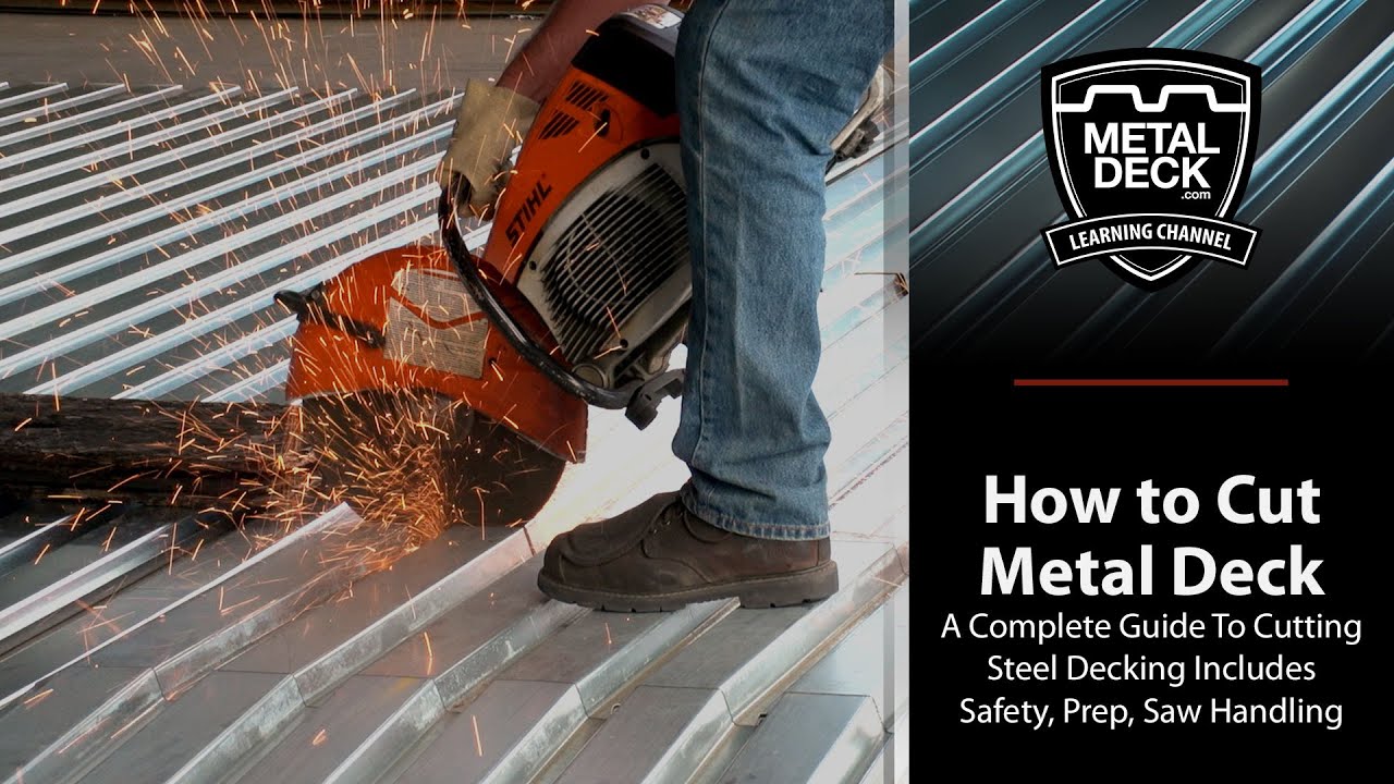 How to Cut Metal Deck: A Complete Guide To Cutting Steel Decking Includes Safety, Prep, Saw Handling