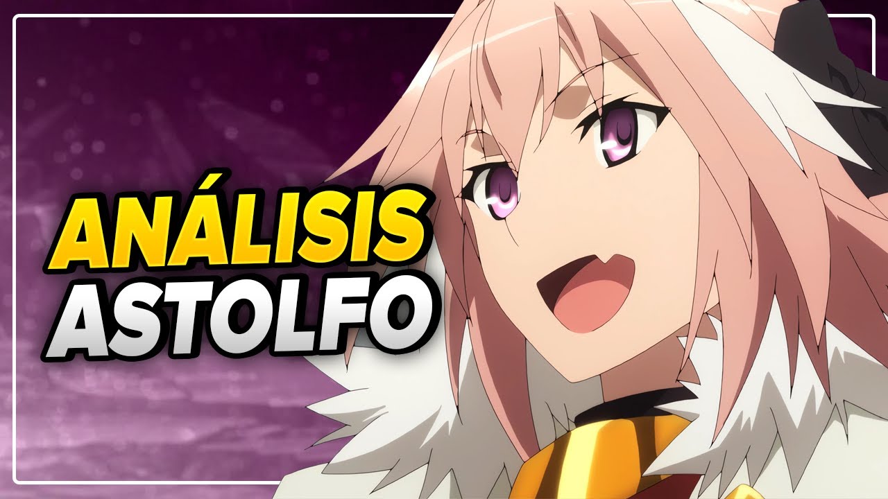 ASTOLFO | Análisis y Resumen | Fate Apocrypha