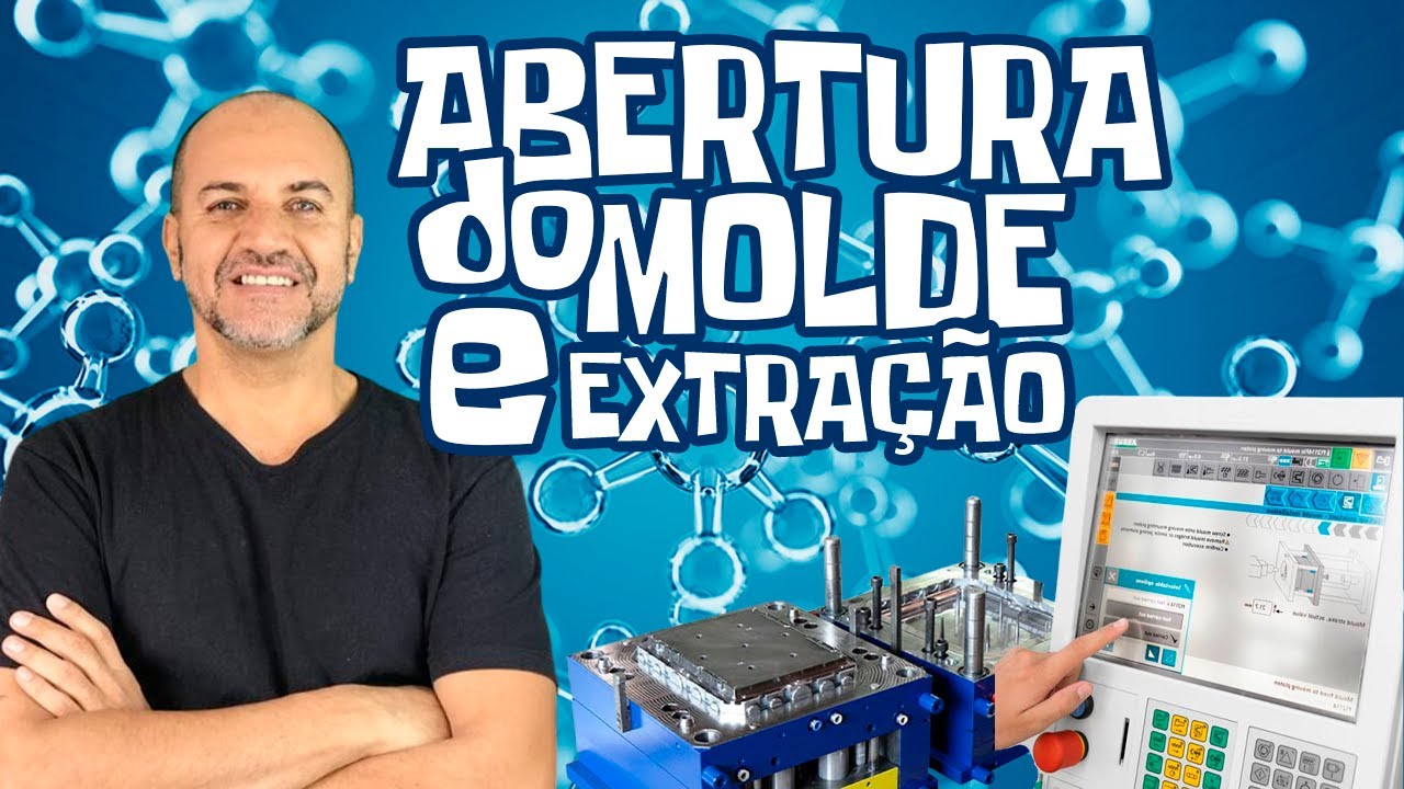 Abertura de molde e extração