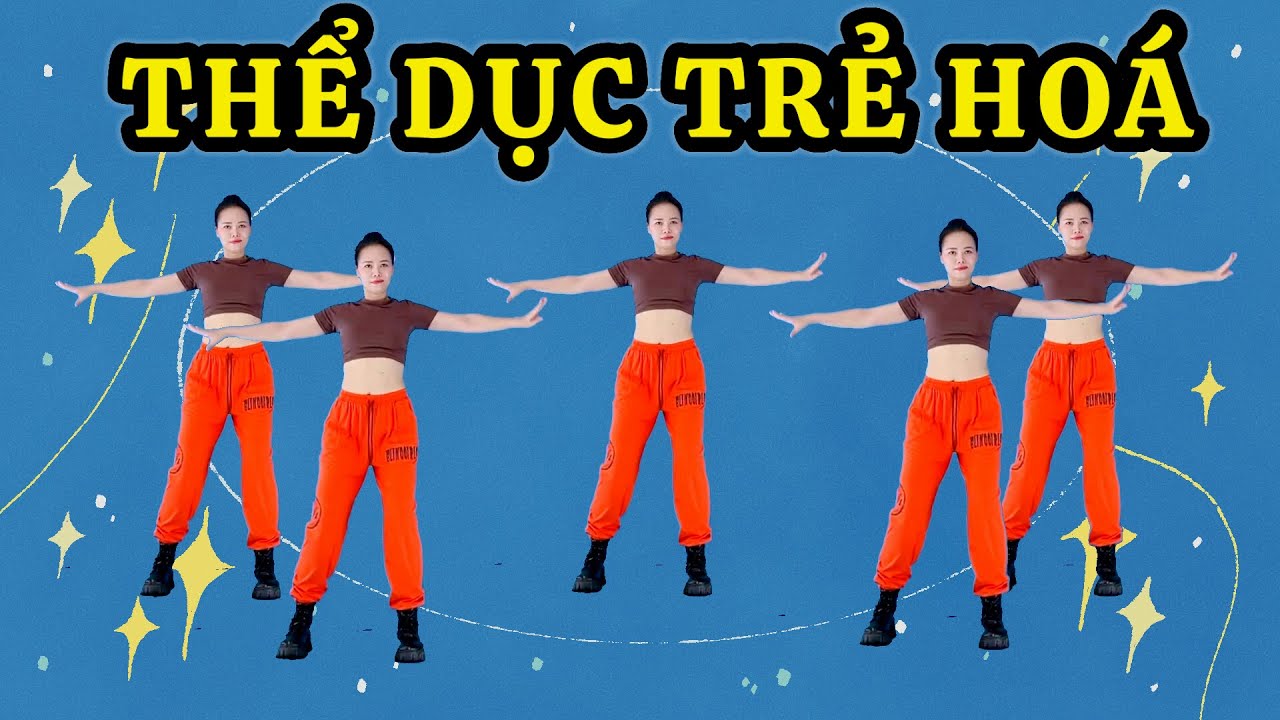 THỂ DỤC TRẺ HOÁ - GIẢM CÂN HIỆU QUẢ