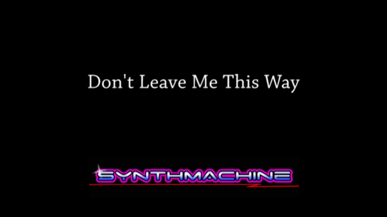 Synthmachine - Don't Leave Me This Way (cover version) COVID-19 Lockdown Version