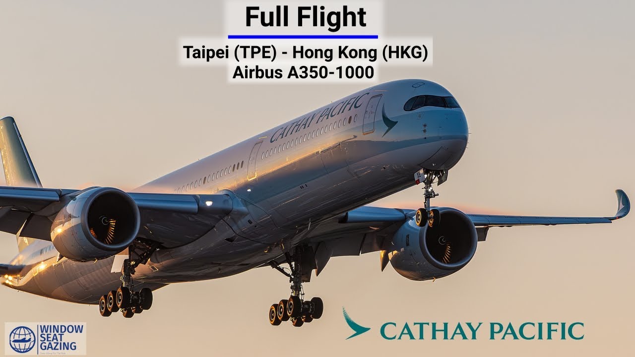 Full Flight / Taipei to Hong Kong / Airbus A350-1000 / Cathay Pacific / 4K