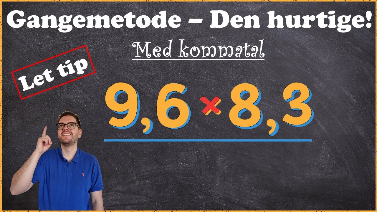 GANGE med KOMMATAL - Let tip og hurtig metode - Matematik