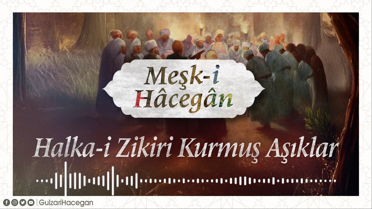 Halka-i Zikiri Kurmuş Aşıklar | Meşk-i Hâcegân | Yakub Haşimi Hocaefendi (ksa)