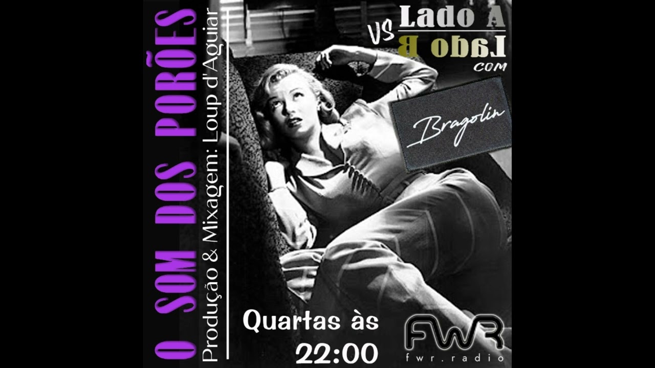O Som dos Porões 154 (Bragolin - LadoA vs LadoB) - Fakktory Web Radio