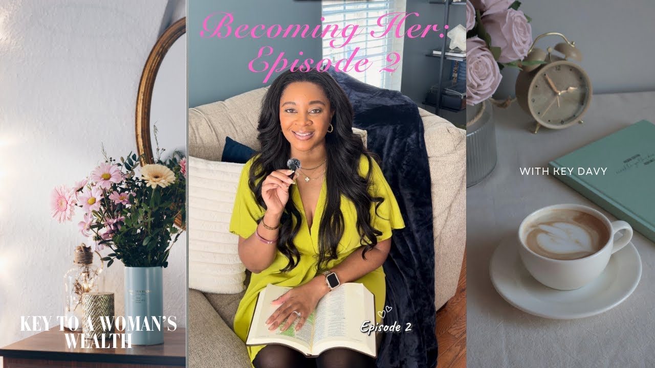 Becoming Her: That Girl's Guide to True Wealth | Proverbs 31 Woman | Episode 2