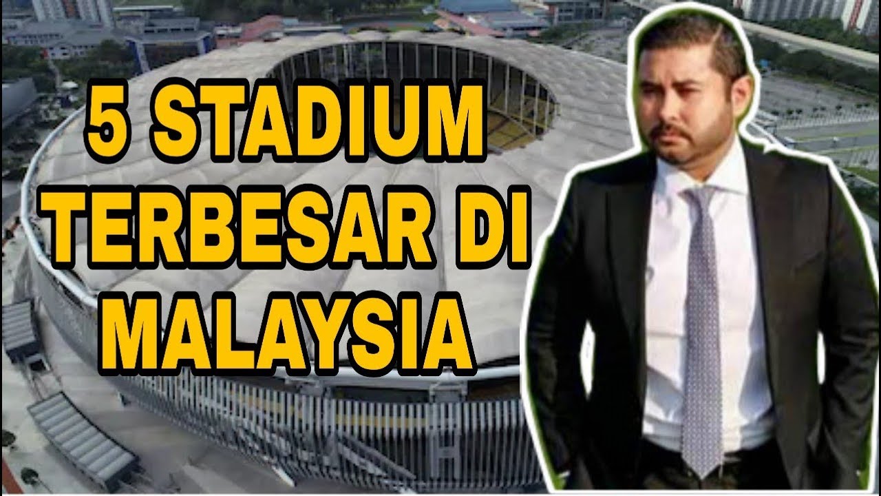 TOP 5! STADIUM TERBESAR DI MALAYSIA