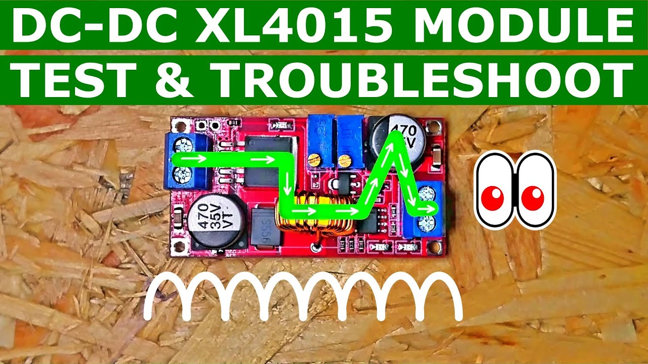 DC-DC XL4015 CC-CV Module Test & Troubleshoot