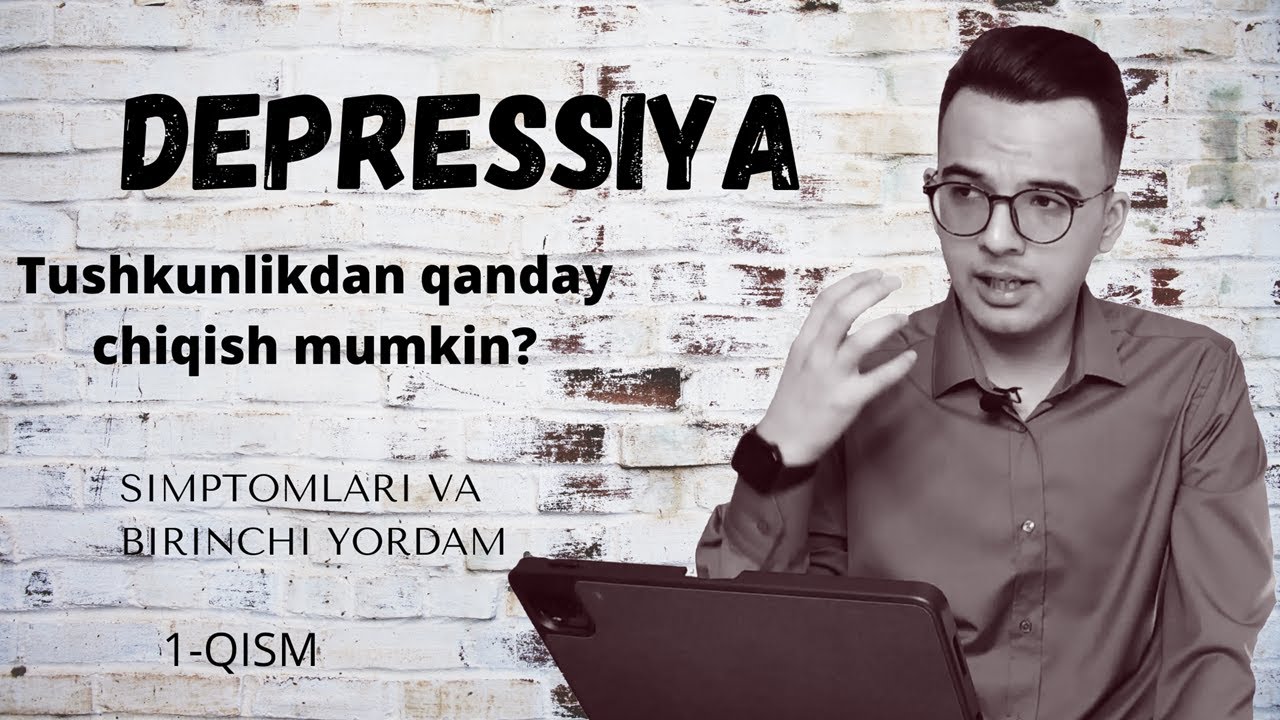 HAQIQIY DEPRESSIYA O`ZI NIMA? QANDAY BELGILAR DEPRESSIYADAN DARAK BERADI? 1-QISM