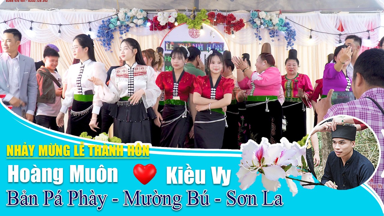 Nhảy Mừng Lễ Thành Hôn Hoàng Muôn & Kiều Vy, Bán Pá Phay, Mường Bú