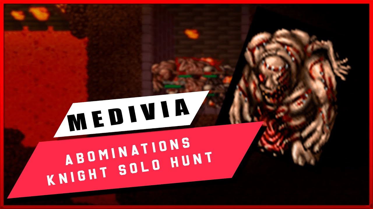 |MEDIVIA ONLINE |ABOMINATIONS|KNIGHT SOLO HUNT|