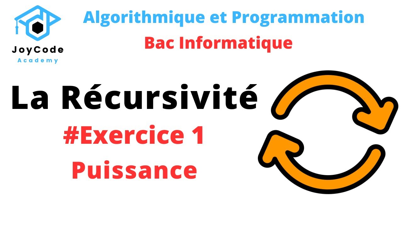 Bac informatique | La Récursivité - Exercice 1 - Fonction puissance Algorithmique et Programmation