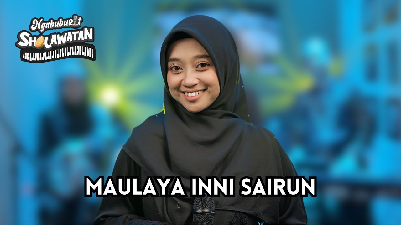 Maulaya Inni Sairun - Nurin Nabila | Ngabuburit Sholawatan 2025