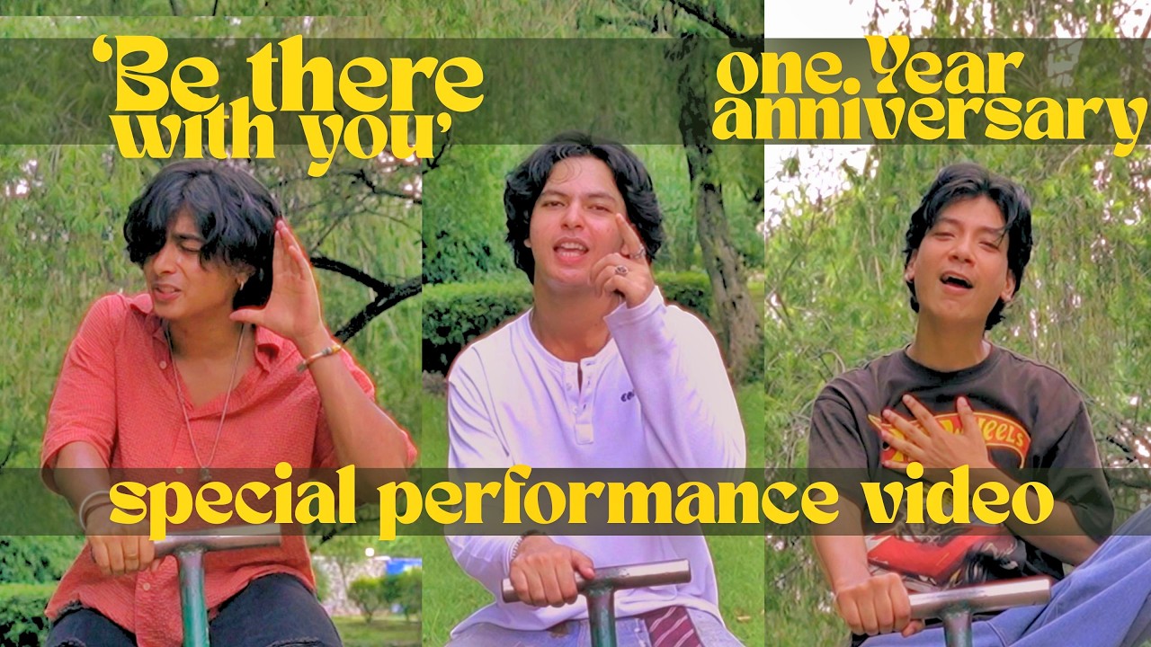 Be There With You | 1 Year Anniversary Special Performance