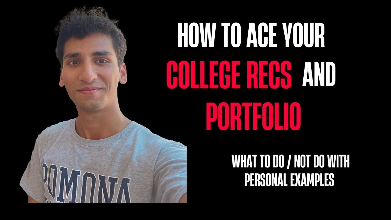 How To Ace College Recs and Portfolio With Personal Examples