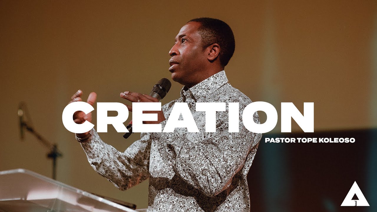 Creation | Genesis | Pastor Tope Koleoso