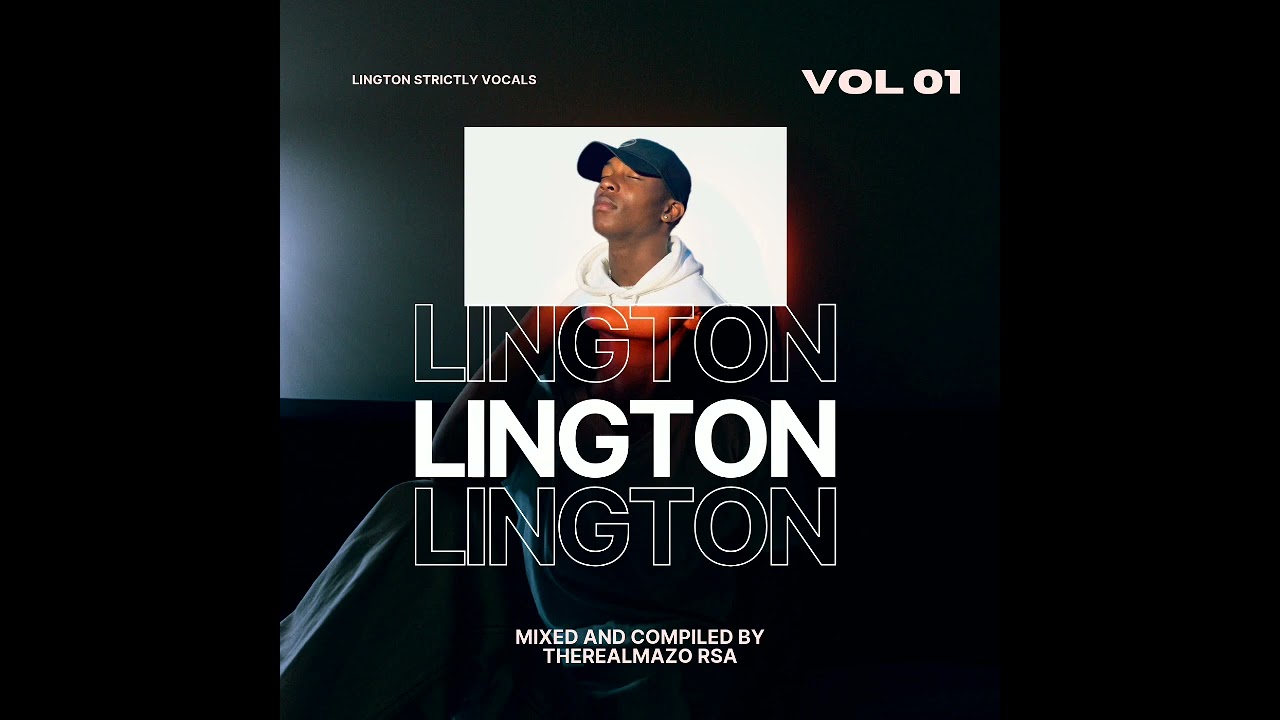 Lington's Strictly Vocals (Mixed and Compiled by TheRealMazo Rsa)