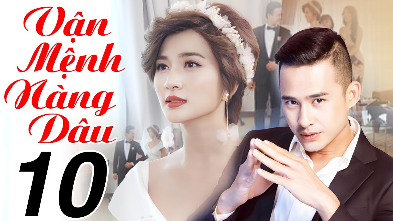 Vận Mệnh Nàng Dâu - Tập 10 | Phim Việt Nam 2025 | Phim Bộ Tình Cảm Việt Nam Hay Mới Nhất 2025