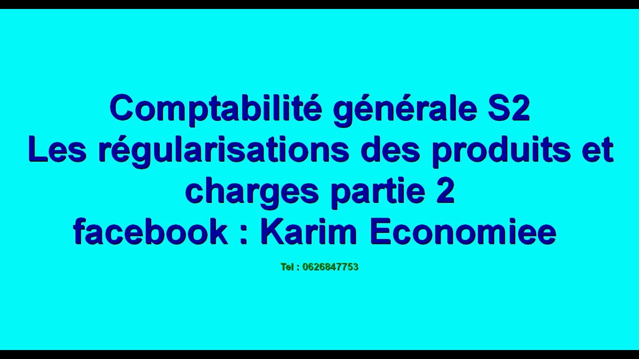 Comptabilité générale S2: les régularisations des produits et charges partie 2