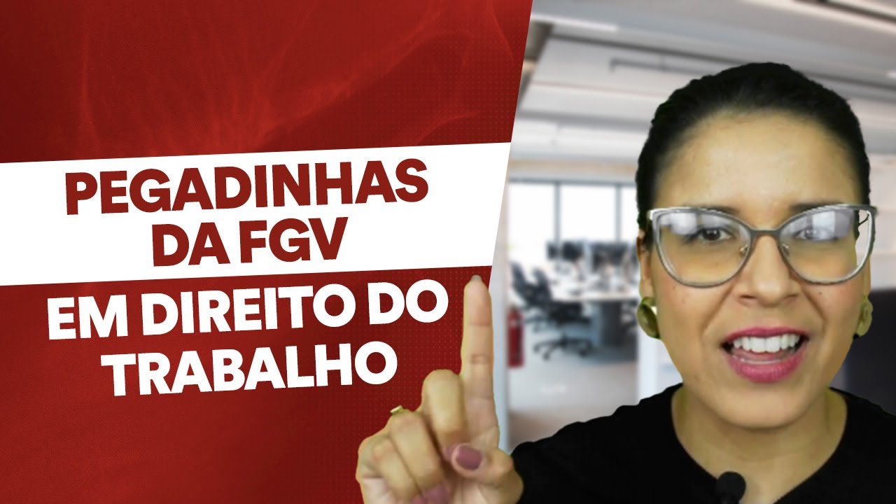 N&atilde;o caia nas pegadinhas da FGV em Trabalho na prova da OAB: tudo em 10min