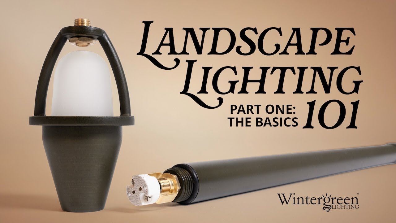 Landscape Lighting 101 Part One: The Basics
