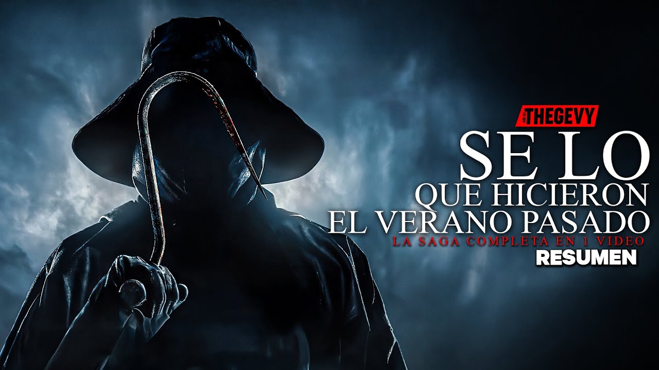 SE LO QUE HICIERON EL VERANO PASADO LA SAGA COMPLETA EN 1 VIDEO RESUMEN THEGEVY