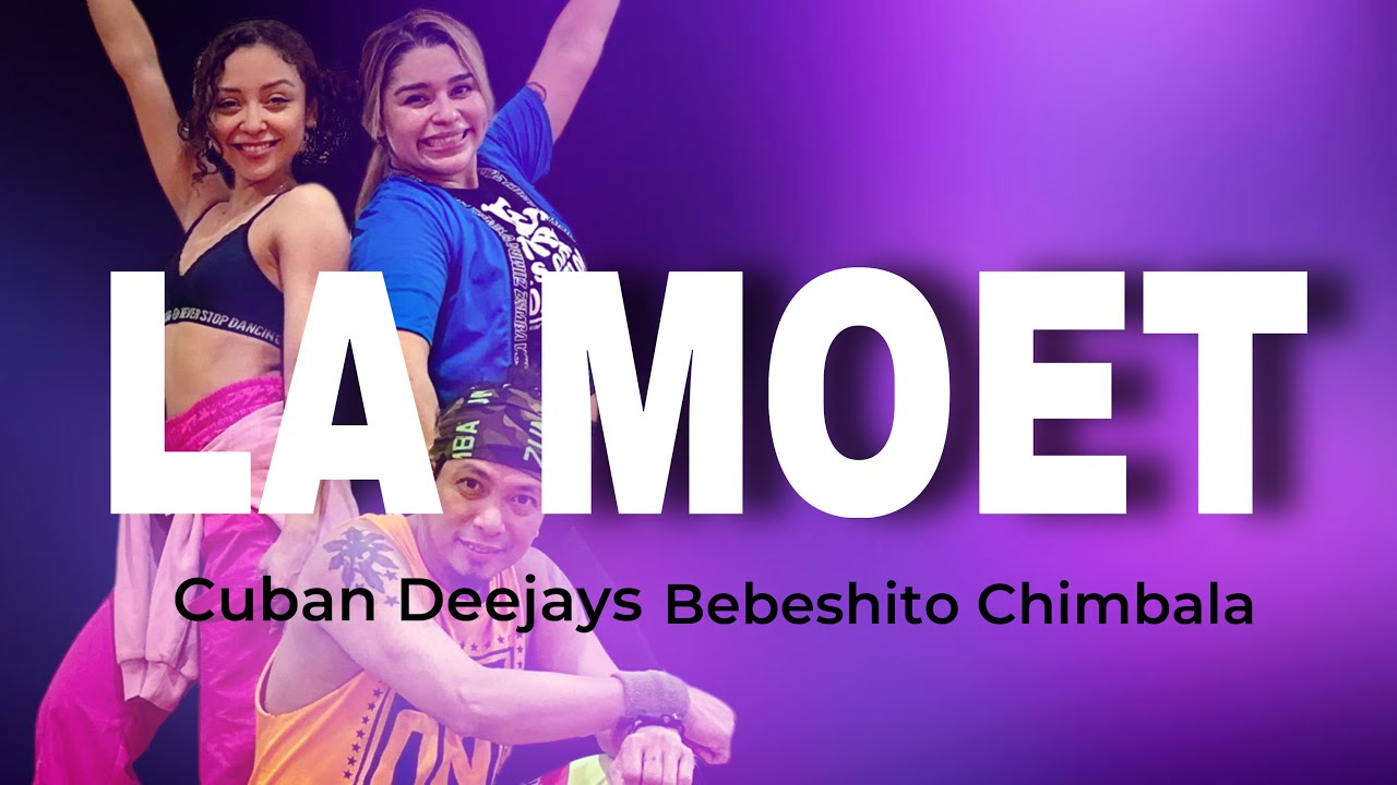 LA MOET | Cuban Deejays | Bebeshito | Chimbala | ZUMBA | Dembow | By: ZIN JOEL