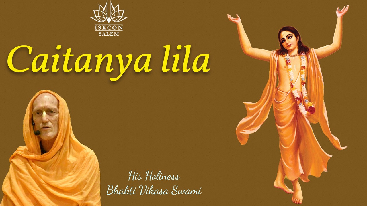 Caitanya Lila by HH Bhakti Vikasa Swami