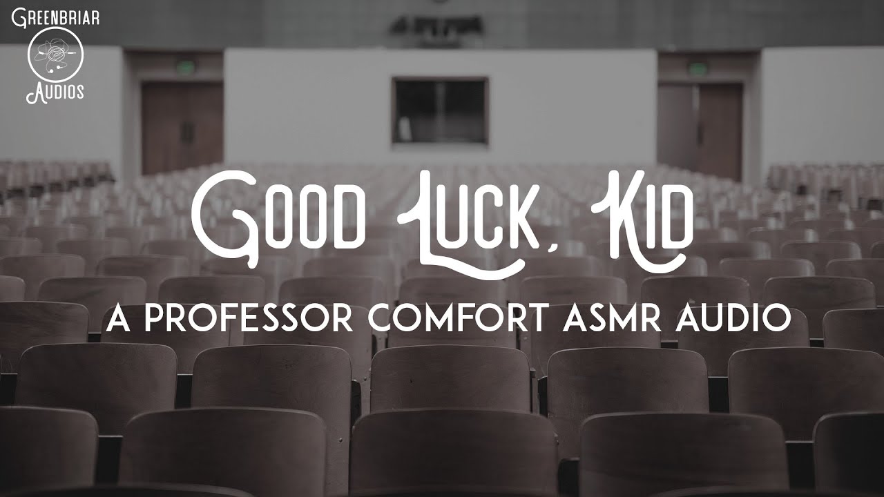 [F4A] Good Luck, Kid [College Professor] [Comforting you] [Professor ASMR]