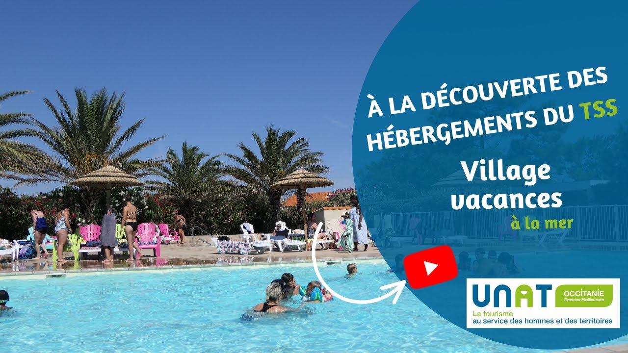 Village vacances &agrave; la mer - A la d&eacute;couverte des h&eacute;bergements du TSS
