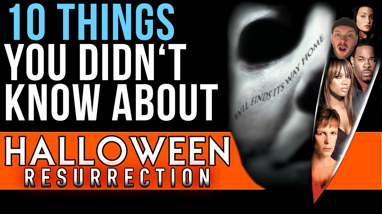10 Things You Didn't Know About Halloween: Resurrection
