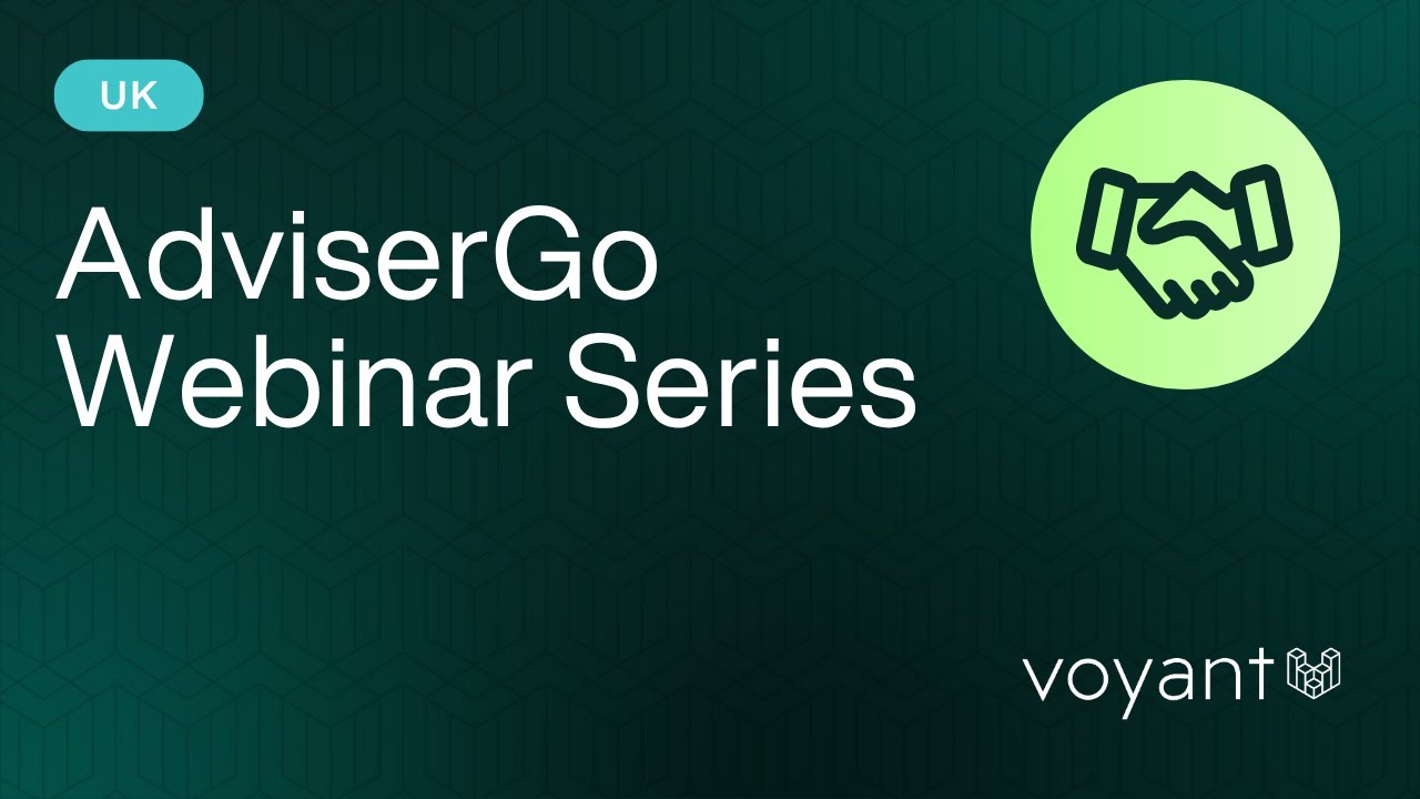 Voyant AdviserGo Webinar Series - Presenting Voyant 2021
