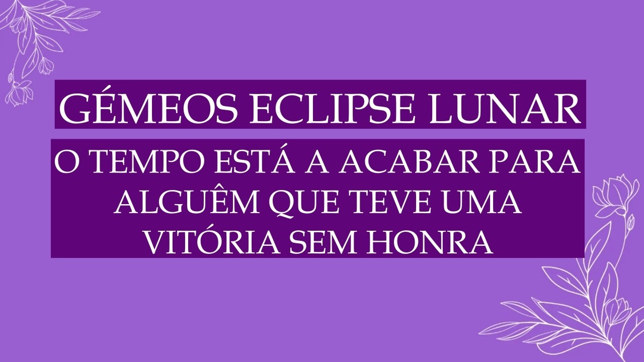 🔮🌒GÉMEOS ECLIPSE LUNAR🌒🔮 CLAREZA, ACÇÃO DICISIVA, JUSTIÇA DOS HOMENS E DIVINA