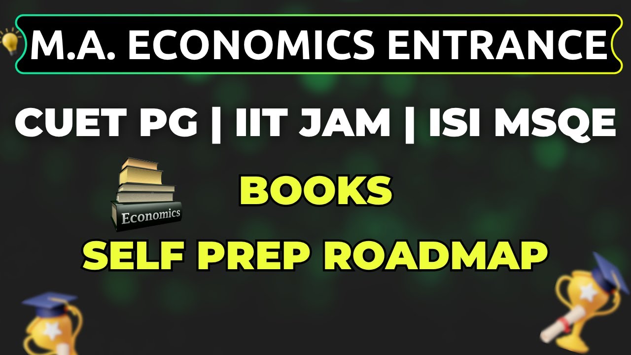 Ultimate Guide to MA Economics Entrance 2026: Self-Prep for CUET PG, IIT JAM & ISI MSQE | Best Books