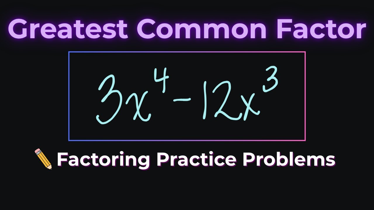 Factoring Out the Greatest Common Factor (GCF) — Step by Step