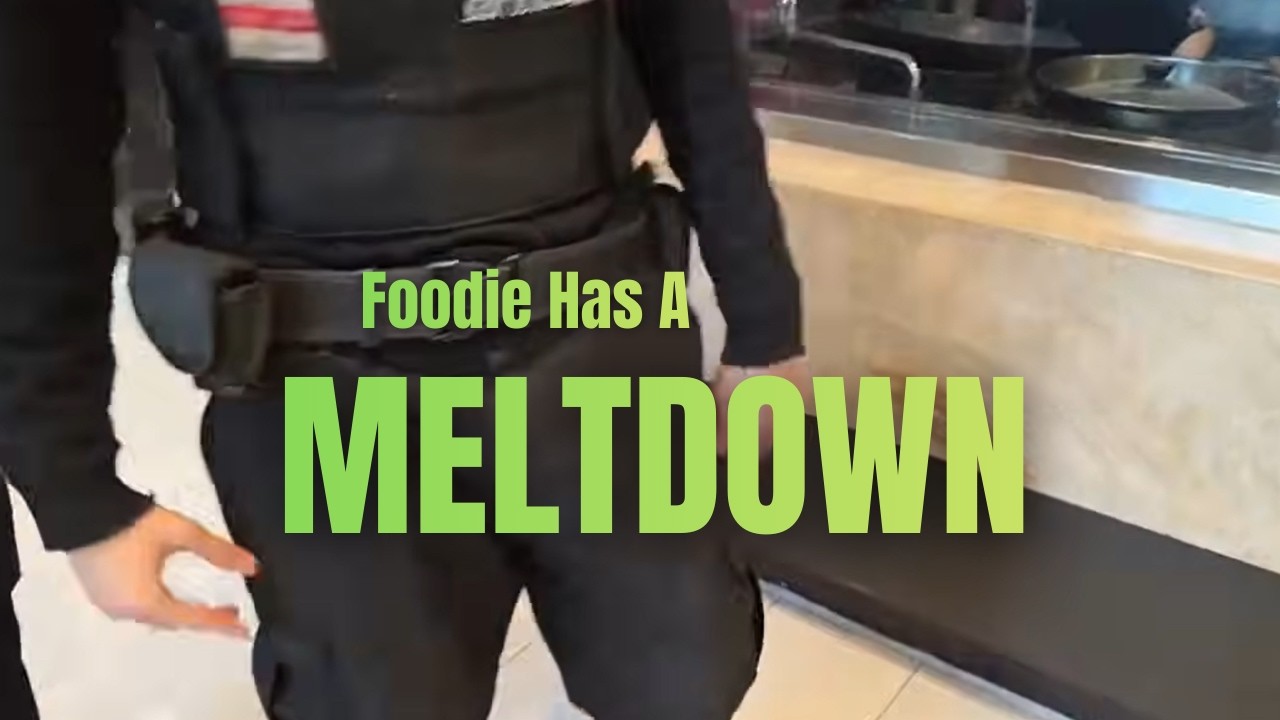 Foodie Has A Meltdown