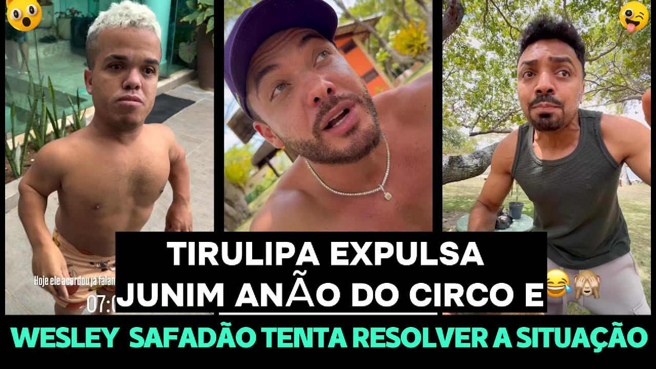 TIRULIPA EXPULSA JUNIM ANÃO DO CIRCO E WESLEY SAFADÃO TENTA RESOLVER A SITUAÇÃO
