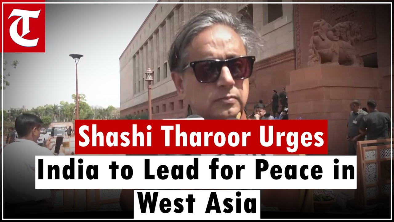 “We Must Be a Constructive Voice for Peace” – Shashi Tharoor on West Asia Conflict